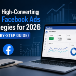 10 High-Converting Facebook Ads Strategies for 2026 (Step-by-Step Guide)
